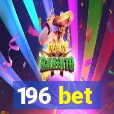 196 bet